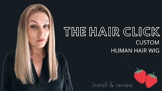 Thehairclick Custom Human Hair Wig  Review & Install