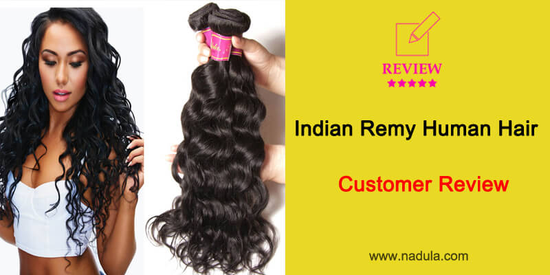 Nadula Indian Remy Human Hair Customer Review
