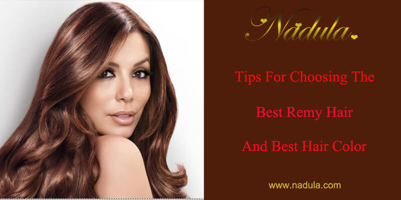Tips For Choosing The Best Virgin Remy Hair And Best Hair Color