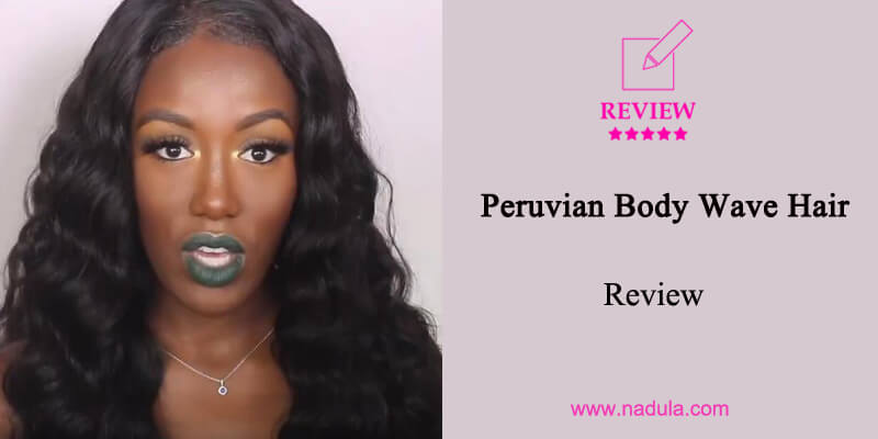 Peruvian Hair Body Wave Bundles Review