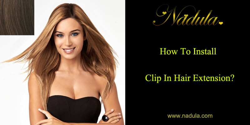 How To Put In Clip In Hair Extensions?