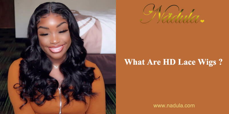What Are HD Lace Wigs?