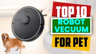 Best Robot Vacuum For Pet Hair [ Top 10 Robot Vacuums 2022 ]