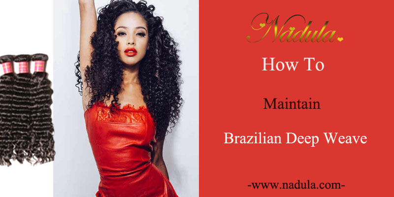 How To Maintain Brazilian Deep Wave Hair