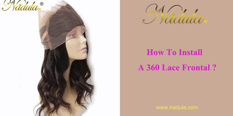 How To Install A 360 Lace Frontal?