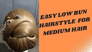 Easy Low Bun Hairstyle For Medium Hair! Simple Low Bun For Wedding Hairstyle