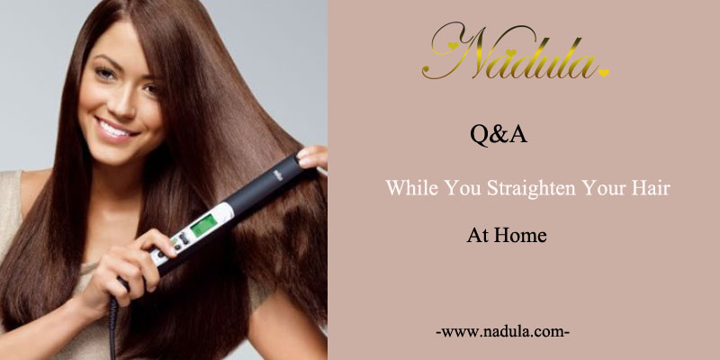Q&A while you straighten your hair at home