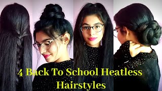 4 Easy Back To School Heatless Hairstyles |Quick & Easy For Long Hair | Indian Hairstyles