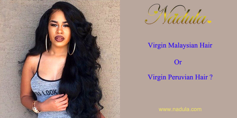 Virgin Malaysian Hair Or Virgin Peruvian Hair?