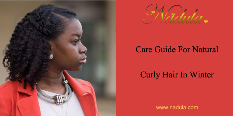 Care Guide For Natural Curly Hair In Winter
