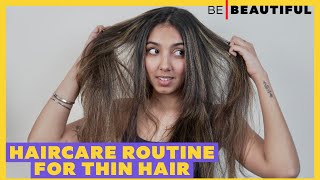 Haircare Routine For Thin Hair | Products That Actually Work | Be Beautiful