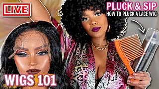  Pluck & Sip | Wigs 101 Help!! How To Pluck A Lace Wig | Natural Hairline Beginner Friendly