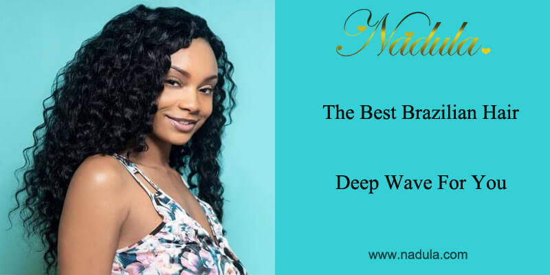 The Best Brazilian Hair Deep Wave For You
