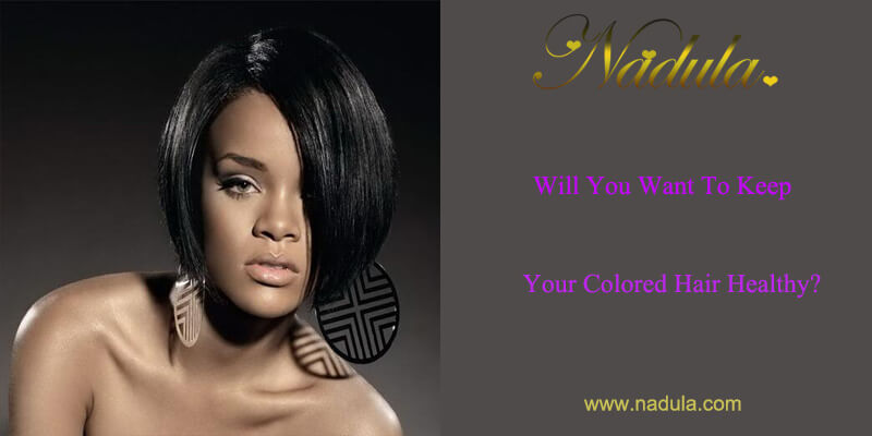 Will You Want To Keep Your Colored Hair Healthy?