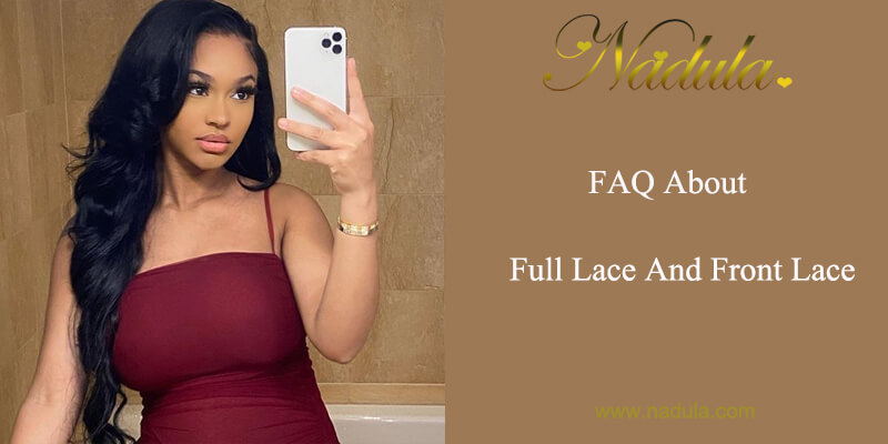 FAQ About Full Lace And Front Lace