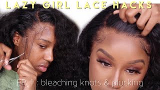 Lazy Girl Lace Hacks| Ep. 1| Perfectly Bleached Knots Every Time + Plucking| Unice Hair