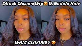 What Closure ? 24 Inch Closure Wig Install Ft. Nadula Hair | Yanna Simone