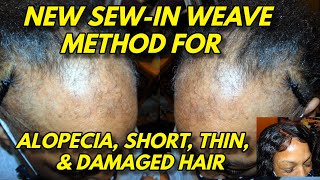New Sew-In Weave Method For Alopecia, Short, Thin, & Damaged Hair