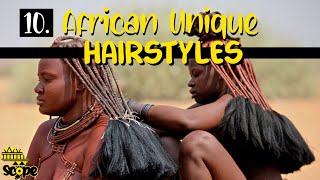 Top 10 Most Popular Traditional Hairstyles In Africa And Their Origins
