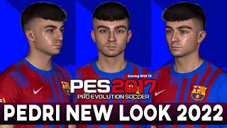 Pes 2017 | Pedri | New Face & Hairstyle 2022 - 4K