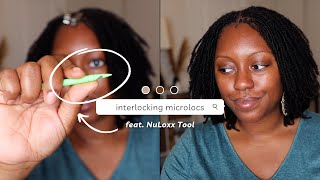 Interlocking My Microlocs W/ The Nuloxx Tool & A Protective Style| Microlocs Retie