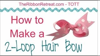 How To Make A Two Loop Hair Bow - Tott Instructions