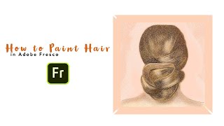 How To Paint Hair In Adobe Fresco
