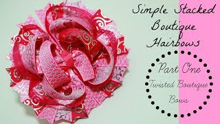How To: Simple Stacked Hair Bows :Twisted Boutique Bows