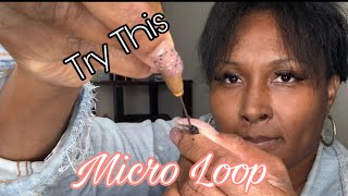 Micro Loop Re Use Hair | New Way!