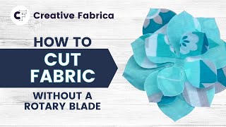 How To Cut Fabric Without A Rotary Blade