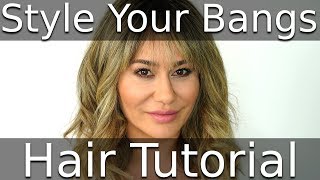 How To Style Bangs Hair Tutorial