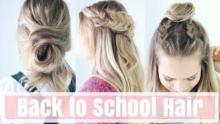 3 Easy Back To School Hairstyles - Hair Tutorial