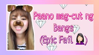 Paano Mag-Cut Ng Bangs (Gone Wrong) | Home Quarantine Results | Epic Fail