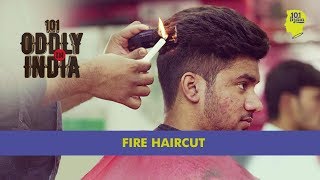 Fire Haircut In New Delhi | Oddly In India