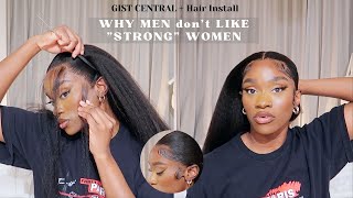 Gist Central #6 | Being An Independent Woman Is Not Cute | Chit-Chat | Isee Hair Review