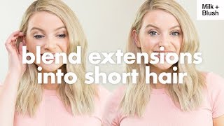 How To Clip In And Blend Hair Extensions With Short Hair  |  Milk + Blush