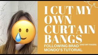 I Cut My Own Curtain Bangs Following Brad Mondo'S Tutorial | Fail-Ish