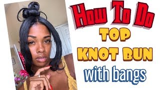 Top Knot Bun And Bangs