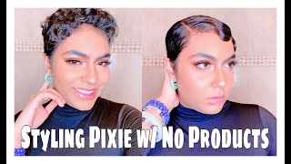 How To Style A Pixie With No Products!