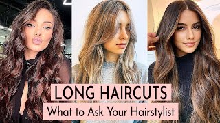 Get The Perfect Long Haircut - What To Ask Your Hairstylist