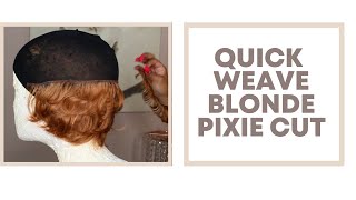 How To: Quick Weave Blonde Pixie Cut Construction W/27 Pieces