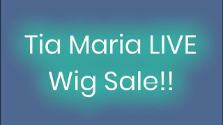 Tia Maria Wig Sale! 7.9.22