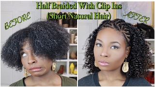 Half Braided With Clip-Ins (Short Natural Hair)