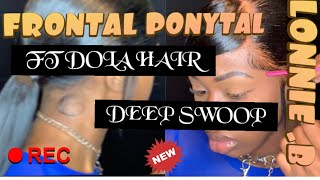 Transparent Frontal Ponytail ?? |Ft Dola Hair | In Depth Tutorial | Deep Swoop | Lonnie .B