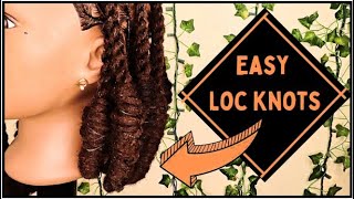 How To Do Loc Knots | Easy & Simple | Loc Styling Techniques | Dreadlock Hairstyles |