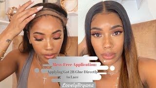 Mess-Free?| Applying Got 2B Glue Directly To Lace | Myfirst Wig X Lovelybryana
