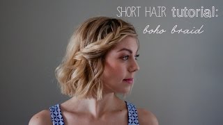 Short Hair Tutorial: Boho Braids
