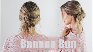 Banana Bun - 5 Minute Bun Tutorial For Any Hair Type | Kayleymelissa