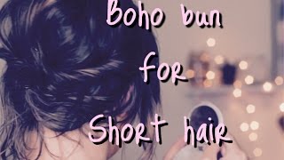 Simple Boho Bun For Short Hair