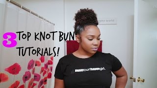 3 Top Knot + Messy Buntutorials! Feat. Kinky Curly Yaki